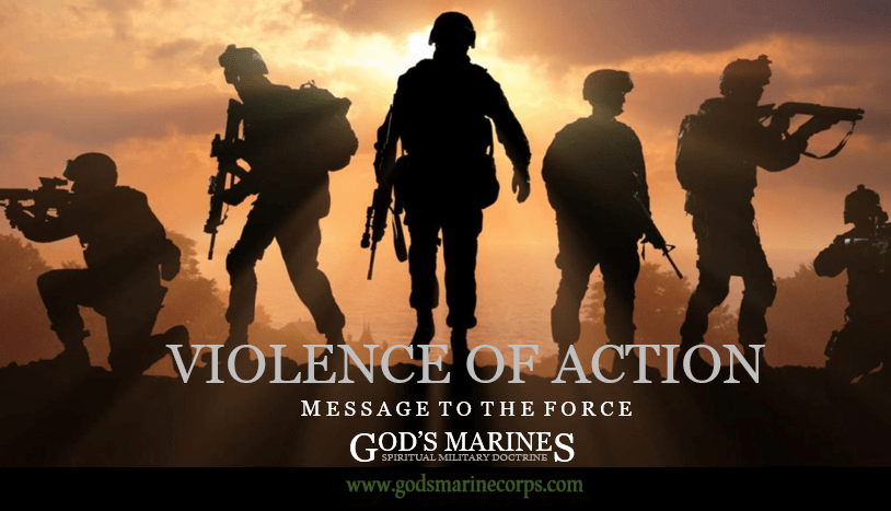 VIOLENCE OF ACTION – MESSAGE TO THE FORCE