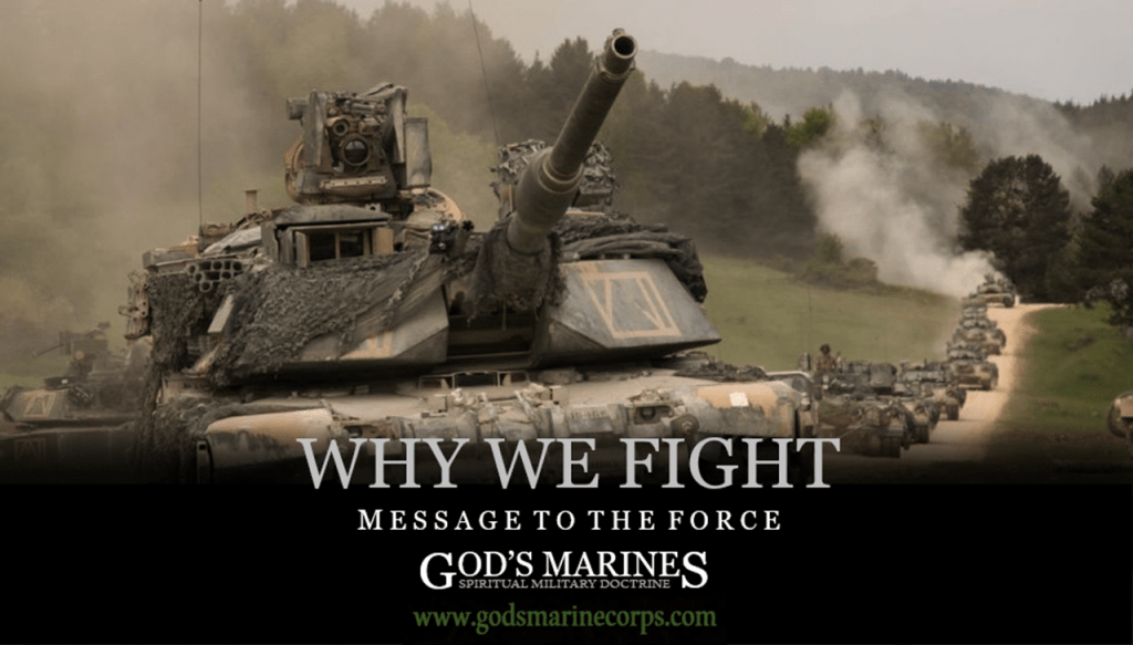 WHY WE FIGHT – MESSAGE TO THE FORCE