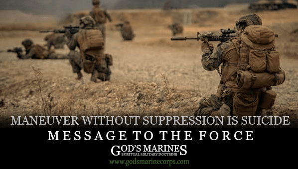 MANEUVER WITHOUT SUPPRESSION IS SUICIDE – MESSAGE TO THE&nbsp;FORCE